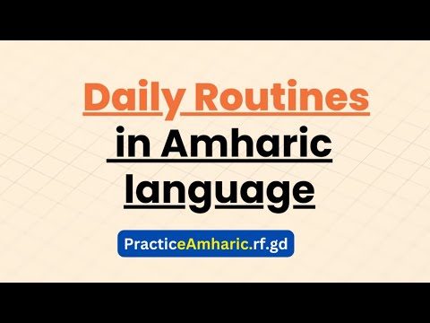 How To Express Daily Routines In The Amharic Language For Beginners Easy Amharic Phrases
