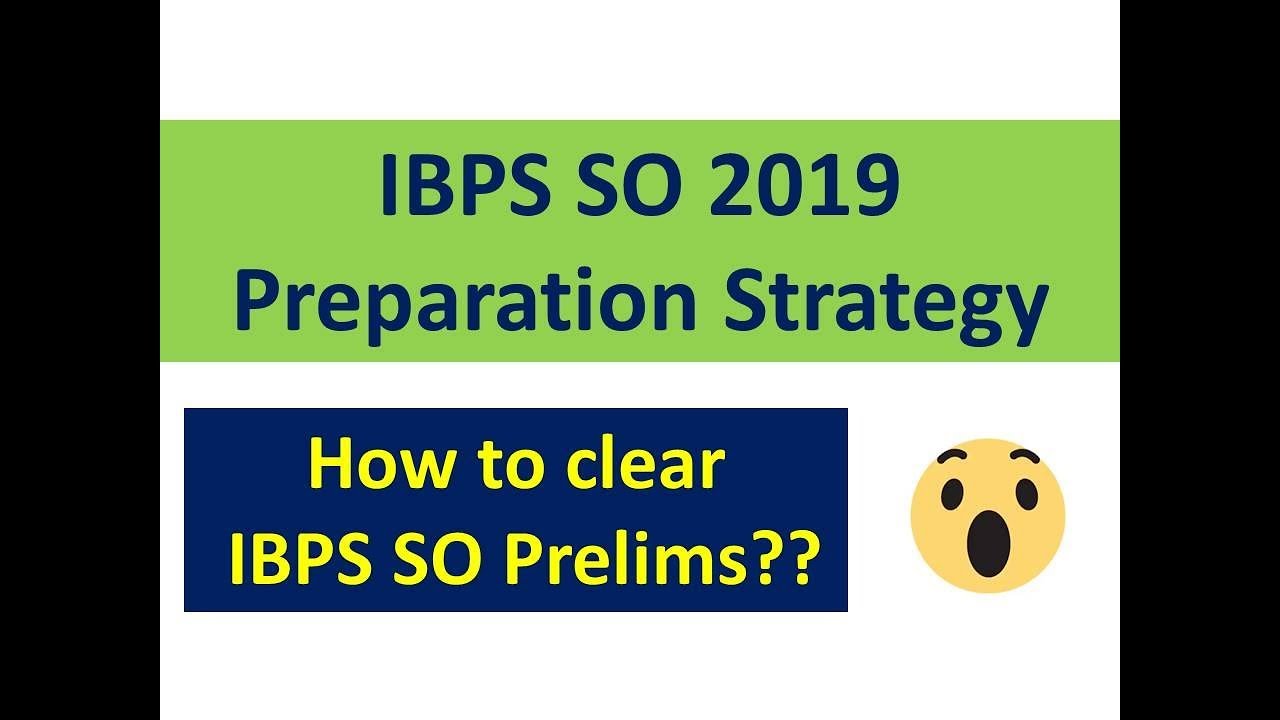 IBPS SO 2019 Preparation Strategy I How to crack IBPS SO 2019