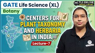 𝐂𝐞𝐧𝐭𝐞𝐫𝐬 𝐟𝐨𝐫 𝐏𝐥𝐚𝐧𝐭 𝐓𝐚𝐱𝐨𝐧𝐨𝐦𝐲 & 𝐇𝐞𝐫𝐛𝐚𝐫𝐢𝐚 𝐢𝐧 𝐈𝐧𝐝𝐢𝐚 | 𝐆𝐀𝐓𝐄 𝐋𝐢𝐟𝐞 𝐒𝐜𝐢𝐞𝐧𝐜𝐞 (𝐗𝐋) 𝐁𝐨𝐭𝐚𝐧𝐲 | 𝐋𝐞𝐜 𝟕
