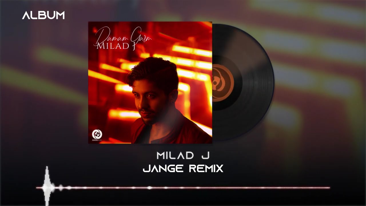 Milad J - Jange OFFICIAL REMIX - DAMAM GARM ALBUM