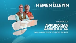 Avrupadan Anadoluya Lezzetler 16 Aralık 2017