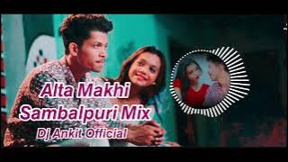 Alta Makhi । Sambalpuri Mix Dj Song । Dj Ankit 