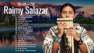 Raimy Salazar Greatest Hits 2022 - Best Songs Of Raimy Salazar 2022 - Most Pan Flute Music 2022