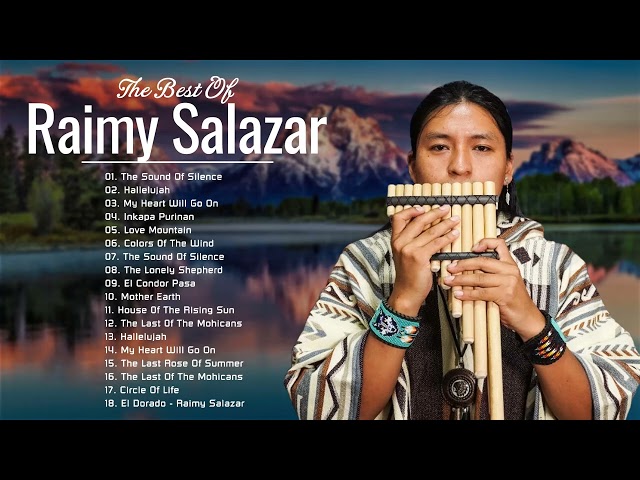 Raimy Salazar Greatest Hits 2022 - Best Songs Of Raimy Salazar 2022 - Most Pan Flute Music 2022 class=