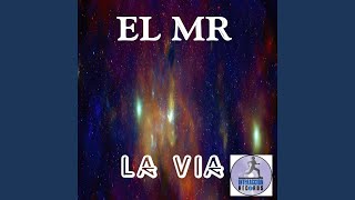 Watch El Mr La Via video