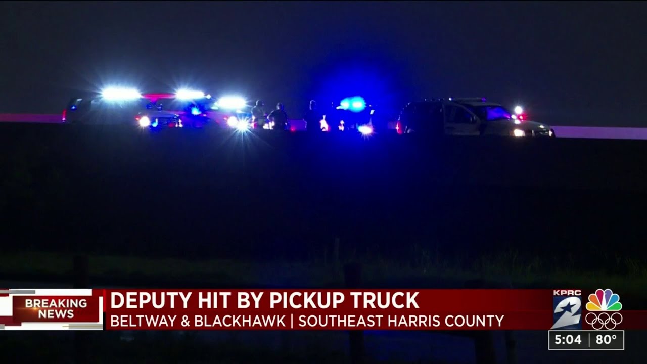 Deputy Hit By Pickup Truck In Southeast Harris County Authorities Say Youtube
