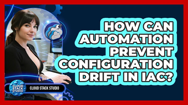 How Can Automation Prevent Configuration Drift In IaC? - Cloud Stack Studio