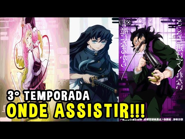 SAIU! TODOS OS EPISÓDIOS DE DEMON SLAYER 3 TEMPORADA  Demon Slayer Season 3  Swordsmith Village Arc 