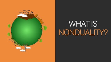 Part 3: What is nonduality?