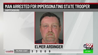 Man arrested for allegedly impersonating Pennsylvania State Trooper