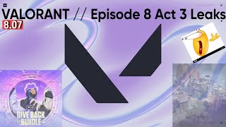 VALORANT // Episode 8 Act 3: 8.07 Leaks