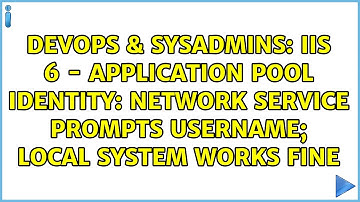 IIS 6 - application pool identity: Network Service prompts username; local system works fine