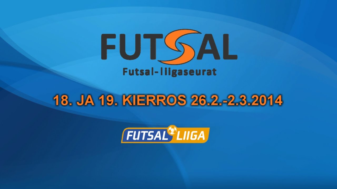Futsal-Liigan kierroskooste 18. ja 19. kierros 26.2.-2.3.2014