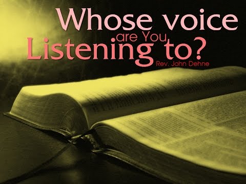 5/7/2017; Whose Voice are You Listening To?; Rev. John Dehne; 9:15svc ...