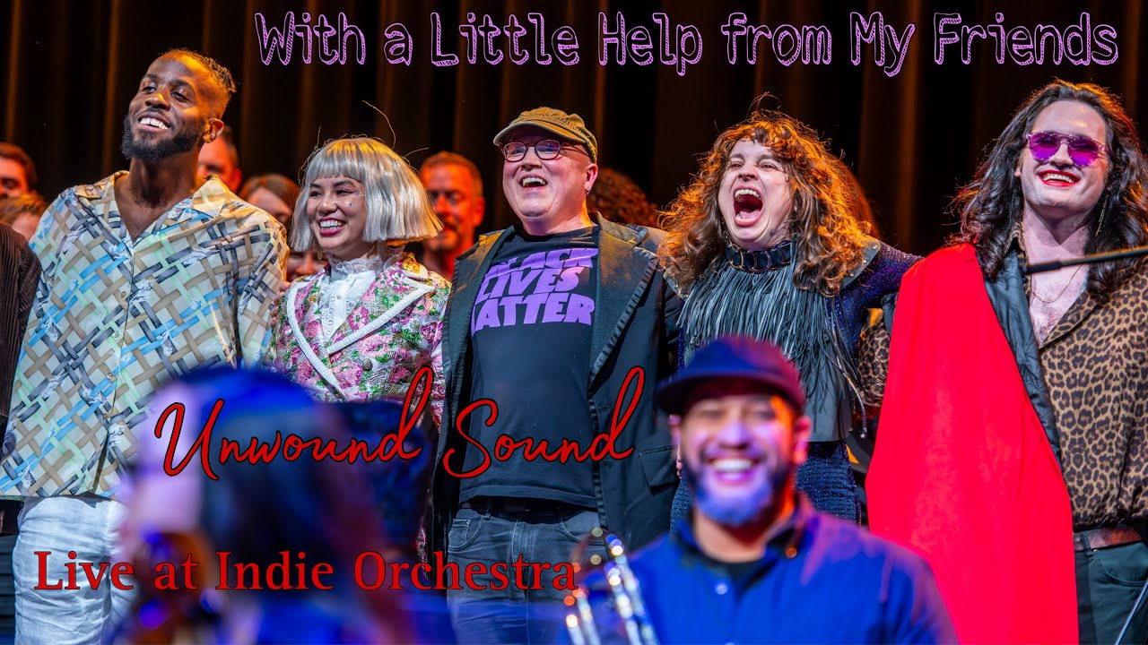 Unwound Sound: With a Little Help from My Friends (Live at Indie Orchestra)