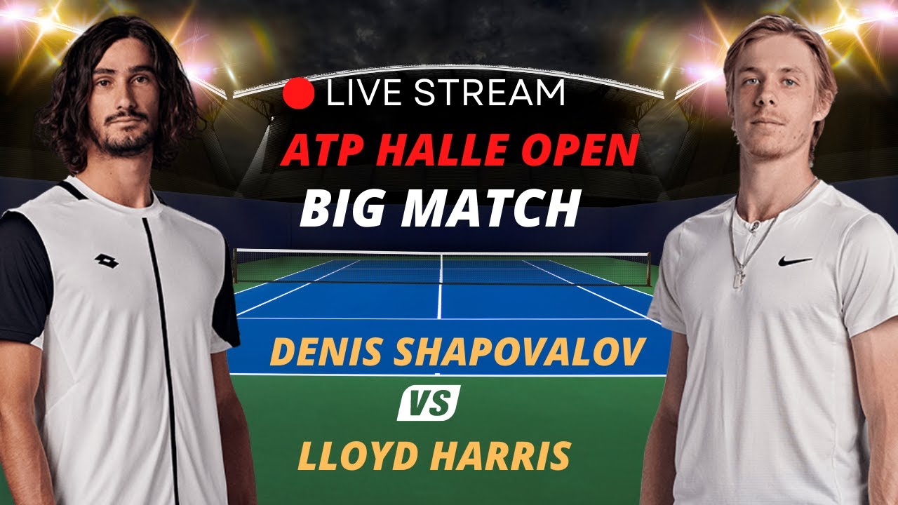 ATP LIVE DENIS SHAPOVALOV VS LLOYD HARRIS ATP HALLE 2023 TENNIS MATCH PREVIEW STREAM