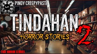 TINDAHAN HORROR STORIES 2 | True Horror Stories | Pinoy Creepypasta