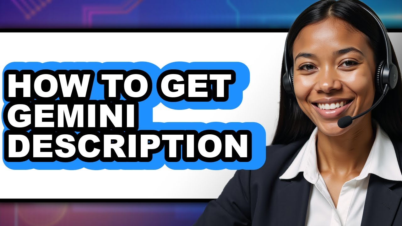 How To Get Gemini Description (Easy Method) - YouTube