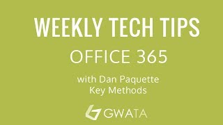 Weekly Tech Tip - Office 365 (Key Methods)
