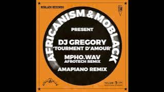 DJ Gregory - Tourment d'Amour (Mpho.Wav Extended Afrotech Remix)