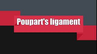 How to Pronounce Poupart's ligament