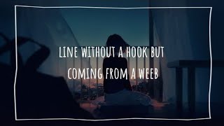 Video thumbnail of "line without a hook but coming from a weeb"