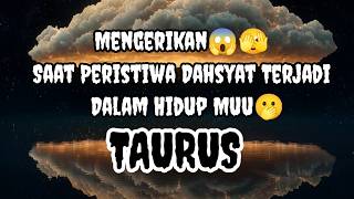 💀Taurus💀Scary😱🫣 When a Terrible Event Happens in Your Life🫢