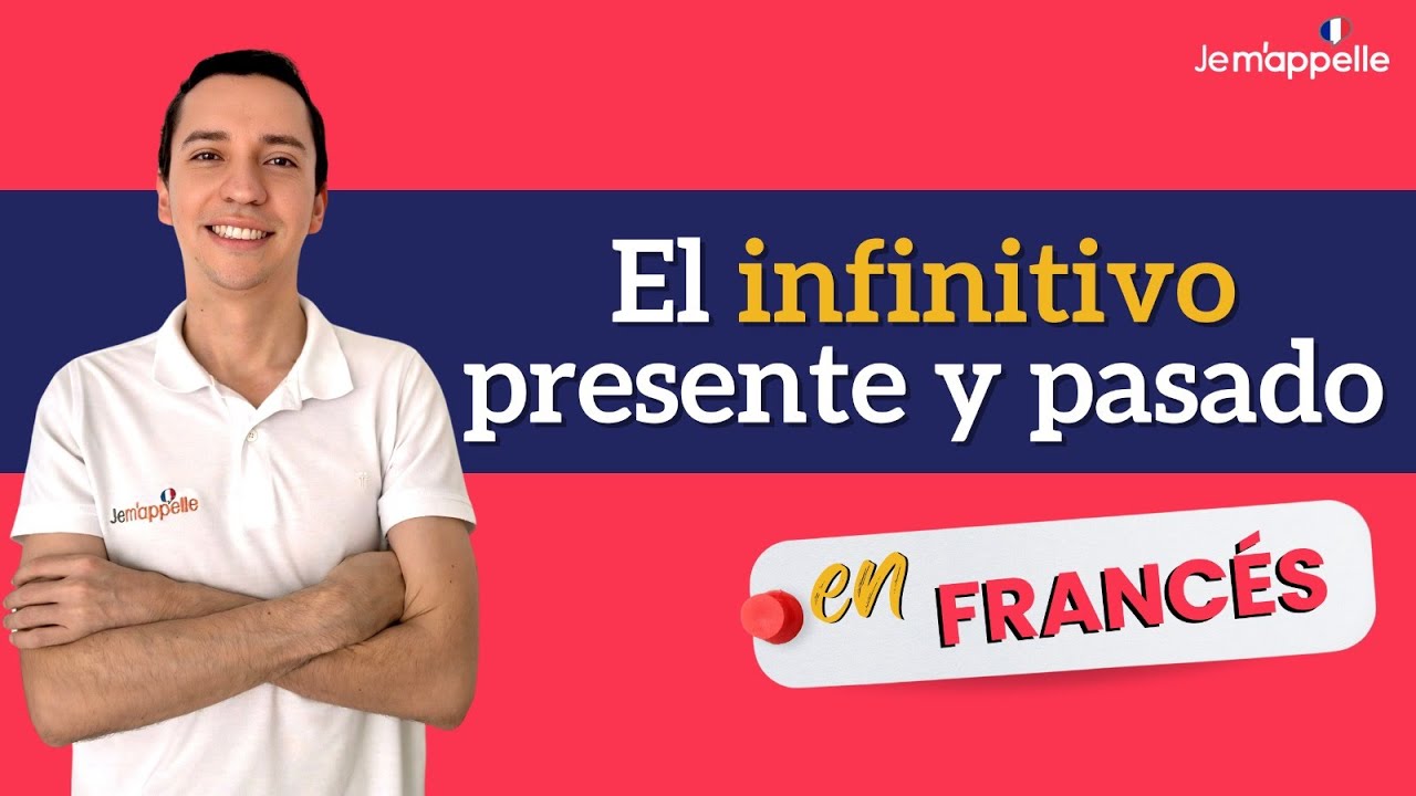 El infinitivo presente y pasado en francés | L'infinitif présent et passé en français.