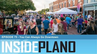 Inside Plano #75: You Can Always Go Downtown