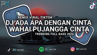 DJ ADA APA DENGAN CINTA MELLY GOESLAW • WAHAI PUJANGGA CINTA • VIRAL TIKTOK 2026
