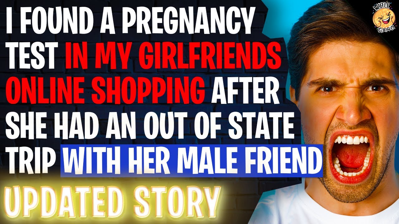 Found A Pregnancy Test In My Girlfriends Online Shopping After She Had An Out Of State Trip