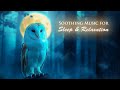 Soothing Music for Sleep, Meditation Music for Sleep &amp; Relaxation, Sleep Meditation, Nighttime Music
