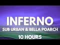 Sub Urban &amp; Bella Poarch - INFERNO 10 Hours