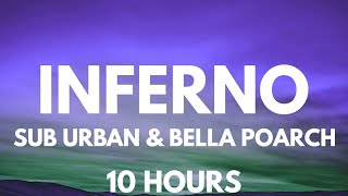 Sub Urban &amp; Bella Poarch - INFERNO 10 Hours
