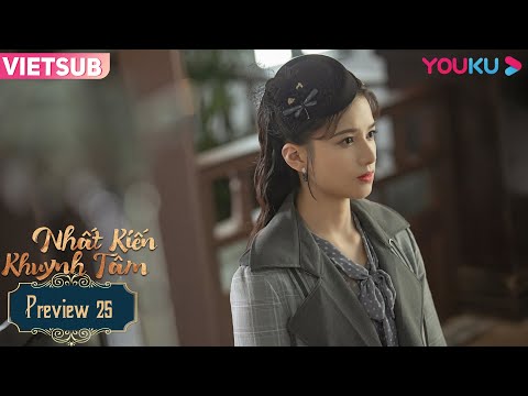 Nhất Kiến Khuynh Tâm | Tóm Tắt Phim Tập 25 | Phim Ngôn Tình | Trần Tinh Húc/Trương Tịnh Nghi | YOUKU