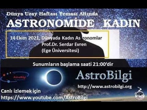 AstroBilgi Evde 83: "Dünya&rsquo;da Kadın Astronomlar" Prof. Dr. Serdar Evren