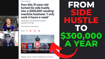 Someone Turned A SIDE HUSTLE Into A $300,000 A Year Vending Machine Business!