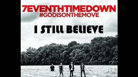Thumbnail of 7eventh Time Down - I Still Believe (Lyrics)