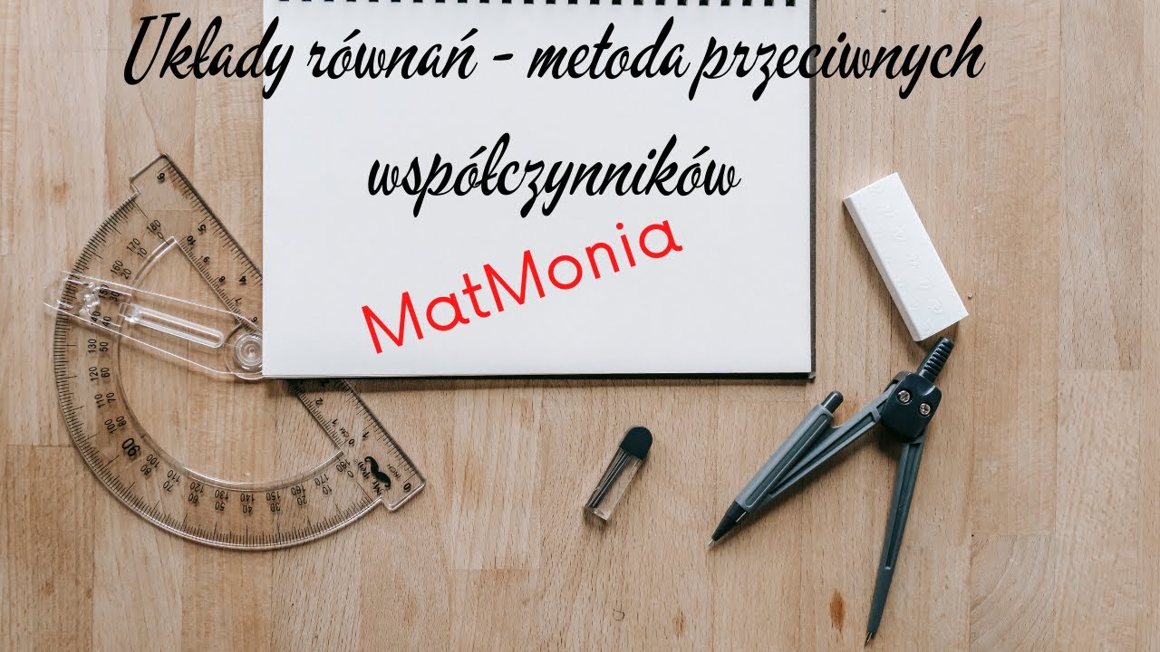 Rozwiązywanie układów równań metodą przeciwnych współczynników