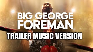 BIG GORGE FOREMAN Official trailer music “if I ruled the world” Version (2023)