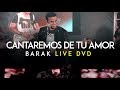Video thumbnail of "Barak - Cantaremos De Tu Amor (DVD Live Generación Sedienta)"