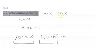 Find the locus of a point whiich moves in such a way that the sum of its distances from the poi...