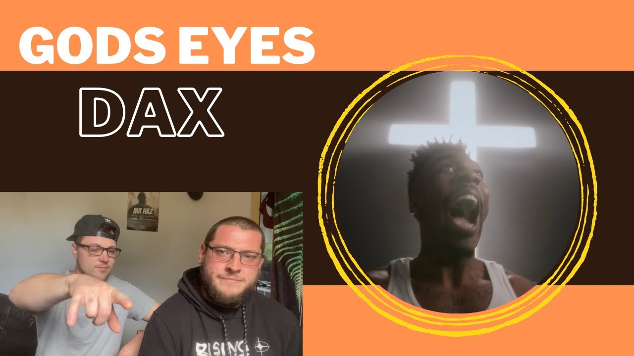 GODS EYES DAX (UK Independent Artists React) JHEEZE LISTEN TO WHAT HE
