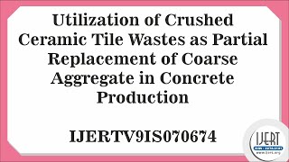 Utilization Of Crushed Ceramic Tile Wastes As Partial Replacement Of Coarse Aggregate In Concrete