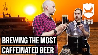 Brewing the World's Most Caffeinated Beer? | Brew Dogs
