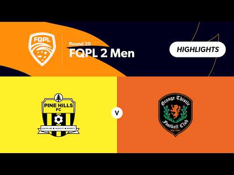 FQPL 2 Men Round 20 - Pine Hills vs Grange Thistle Highlights — football highlights