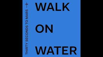 Thirty Seconds To Mars - Walk On Water (Official Audio)