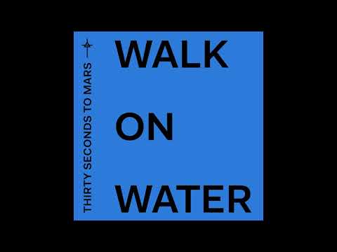 Thirty Seconds To Mars Walk On Water Official Audio