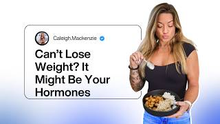 Can’t Lose Weight? It Might Be Your Hormones (Here’s What to Eat) | Caleigh Mackenzie