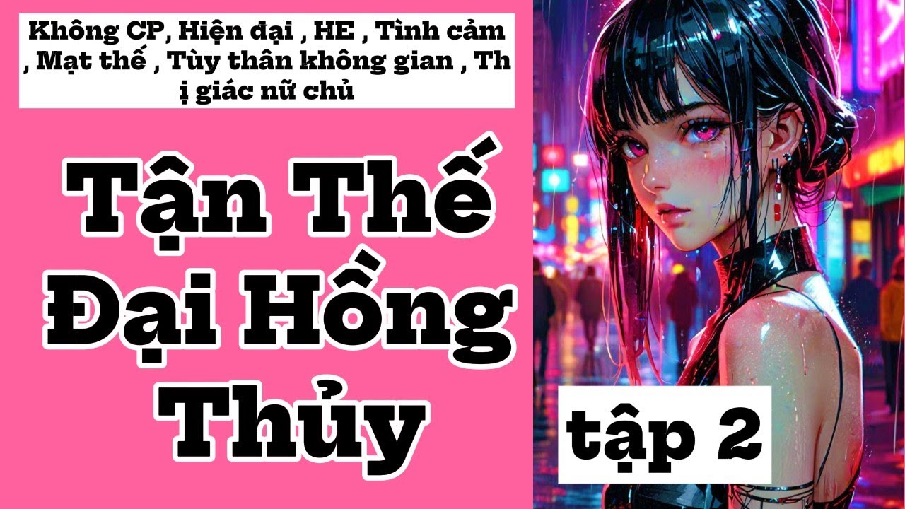 2   Tận Thế Đại Hồng Thủy, Không CP, Hiện đại , Mạt thế , Tùy thân không gian , Thị giác nữ chủ